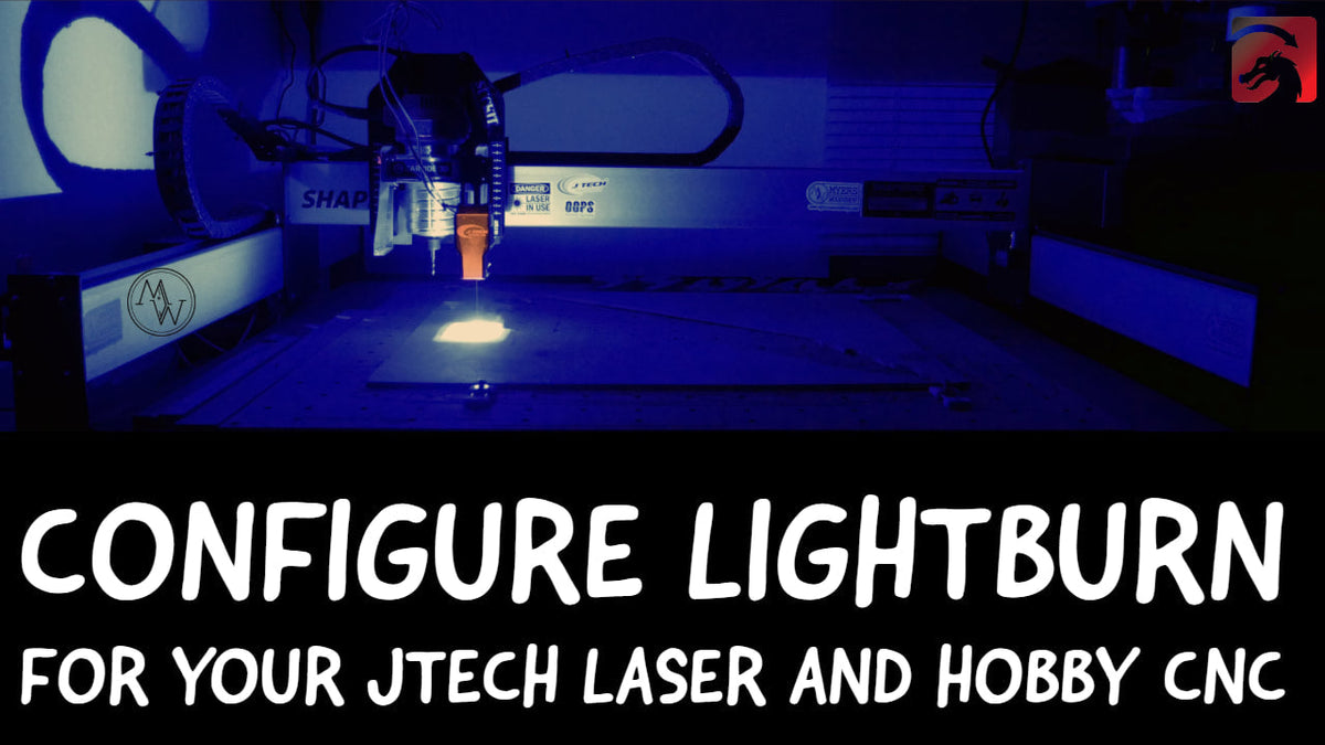 Configure LightBurn for a JTech laser and hobby CNC