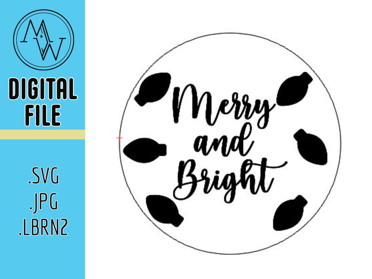 Merry And Bright SVG, JPEG, Lightburn Laser File (Digital Download)
