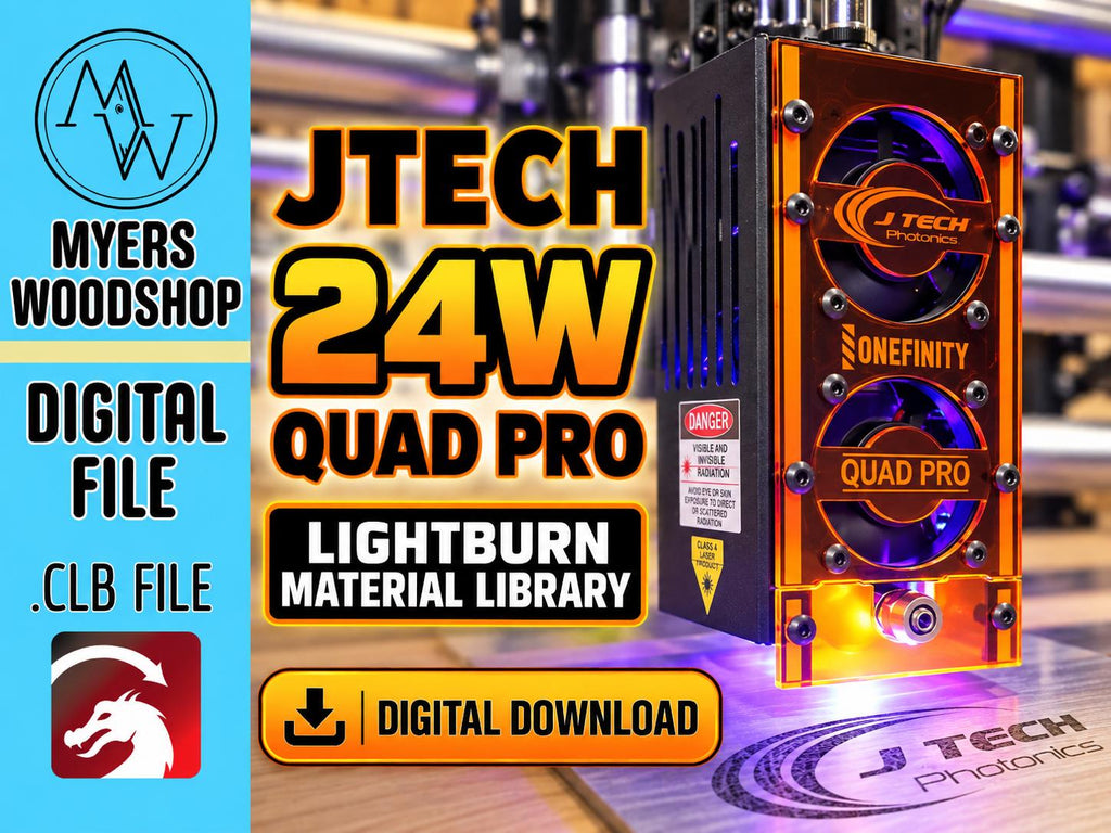 JTech 24W Quad Pro LightBurn Material Library | Premade Laser Settings | .CLB Digital Download | Onefinity